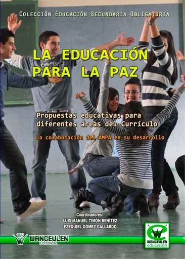 [9788498239485] LA EDUCACIÓN PARA LA PAZ: PROPUESTAS EDUCATIVAS PARA DIFERENTES ÁREAS DEL CURRÍCULO