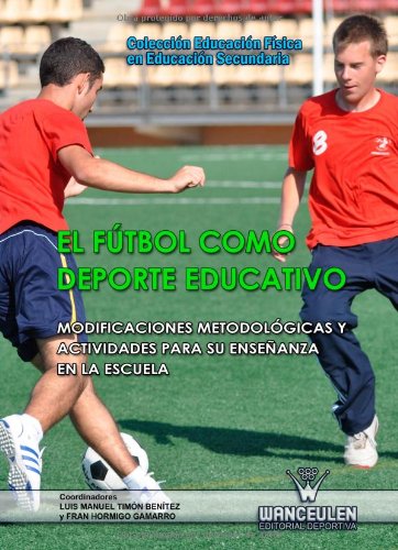 [9788498239133] EL FÚTBOL COMO DEPORTE EDUCATIVO