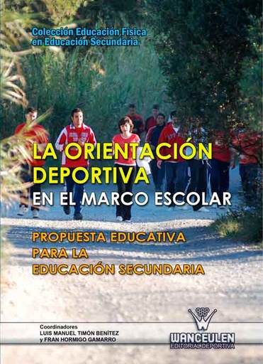 [9788498239072] LA ORIENTACION DEPORTIVA EN EL MARCO ESCOLAR: PROPUESTA EDUCATIVA EN LA EDUCACIÓN FÍSICA EN EDUCACIÓN SECUNDARIA