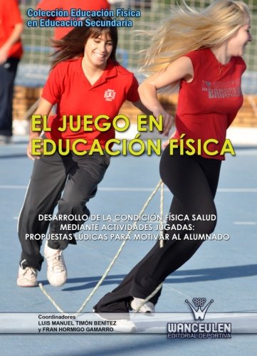 [9788498239188] EL JUEGO EN EDUCACION FISICA