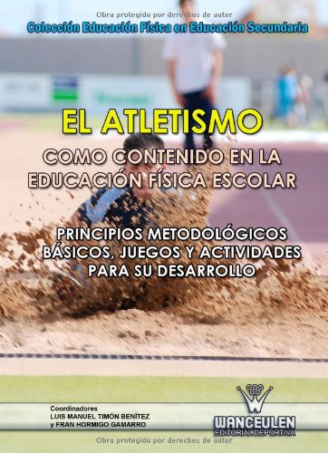 [9788498239195] EL ATLETISMO COMO CONTENIDO EN LA EDUCACIÓN FÍSICA ESCOLAR