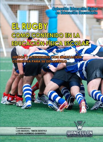 [9788498239232] EL RUGBY COMO CONTENIDO EN LA EDUCACIÓN FÍSICA ESCOLAR