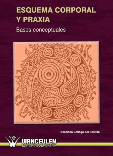 [9788498237184] ESQUEMA CORPORAL Y PRAXIA: BASES CONCEPTUALES