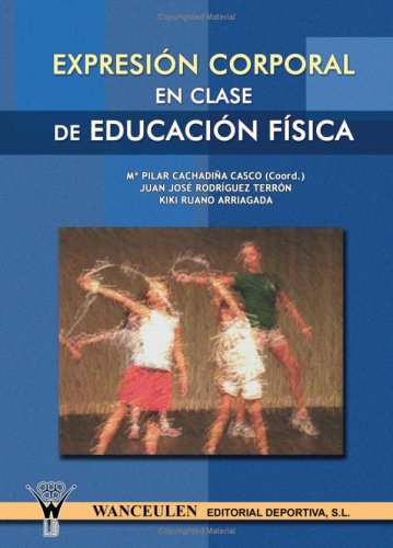 [9788498230604] EXPRESION CORPORAL EN CLASE DE EDUCACIÓN FÍSICA