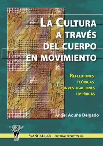 [9788495883698] LA CULTURA A TRAVÉS DEL CUERPO EN MOVIMIENTO