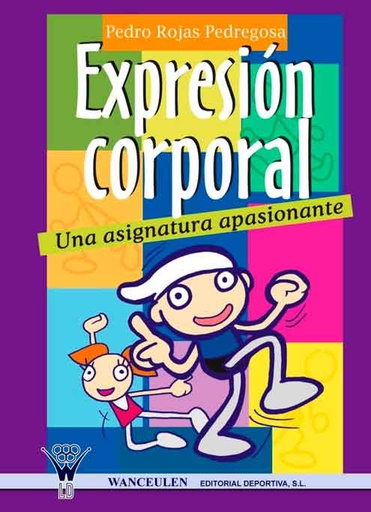 [9788498232288] EXPRESIÓN CORPORAL: UNA ASIGNATURA APASIONANTE