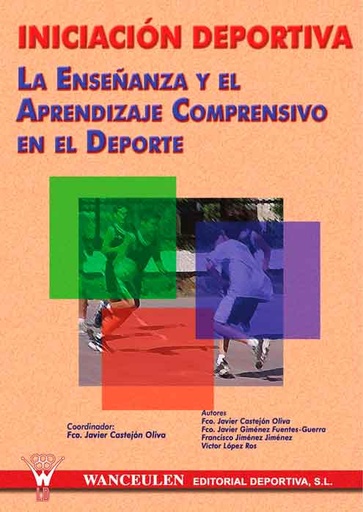 [9788495883384] INICIACIÓN DEPORTIVA: ENSEÑANZA Y APRENDIZAJE COMPRENSIVO EN EL DEPORTE