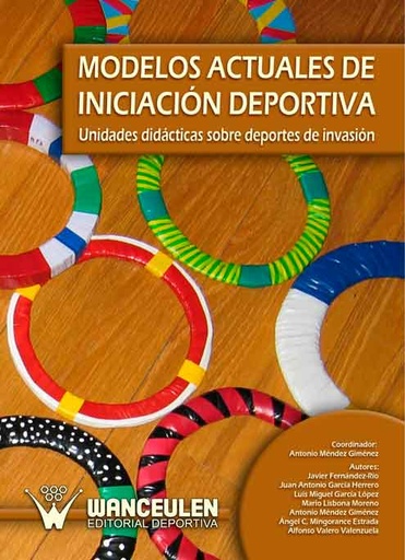 [9788498232783] MODELOS ACTUALES DE INICIACIÓN DEPORTIVA: UNIDADES DIDÁCTICAS SOBRE DEPORTES DE INVASIÓN