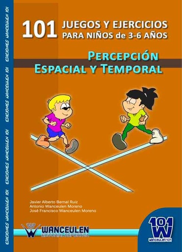 [9788498238723] 101 JUEGOS Y EJERCICIOS PARA NIÑOS DE 3-6 AÑOS. PERCEPCIÓN ESPACIAL Y TEMPORAL