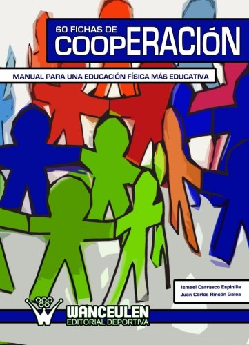[9788498235340] 60 FICHAS DE COOPERACIÓN: MANUAL PARA UNA EDUCACIÓN FÍSICA MÁS EDUCATIVA