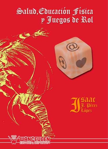 [9788498237528] SALUD, EDUCACIÓN FÍSICA Y JUEGOS DE ROL