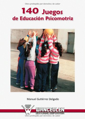 [9788487520129] 140 JUEGOS DE EDUCACIÓN PSICOMOTRIZ