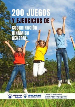 [9788499939728] 200 JUEGOS Y EJERCICIOS DE COORDINACIÓN DINÁMICA GENERAL