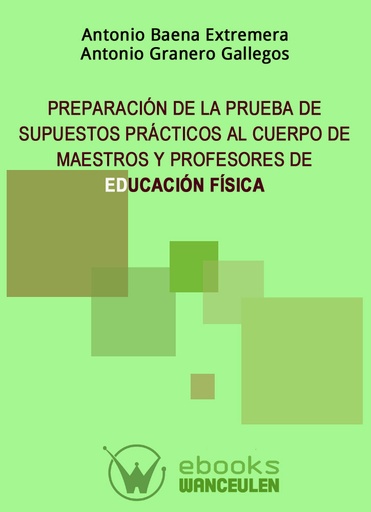 [9788499933320] PREPARACIÓN DE LA PRUEBA DE SUPUESTOS PRÁCTICOS AL CUERPO DE MAESTROS Y PROFESORES DE EDUCACIÓN FÍSICA