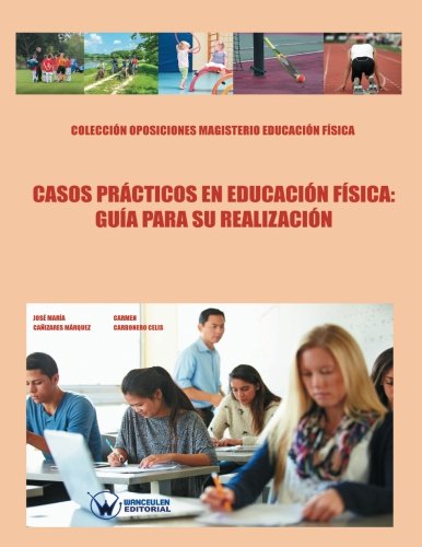 [9788499934693] CASOS PRÁCTICOS EN EDUCACIÓN FÍSICA: GUÍA PARA SU RESOLUCIÓN