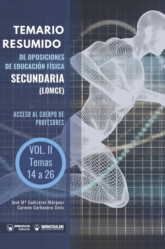 [9788418262197] TEMARIO RESUMIDO DE OPOSICIONES DE EDUCACIÓN FÍSICA SECUNDARÍA (LOMCE). ACCESO AL CUERPO DE PROFESORES DE ENSEÑANZA SECUNDARÍA VOLUMEN II