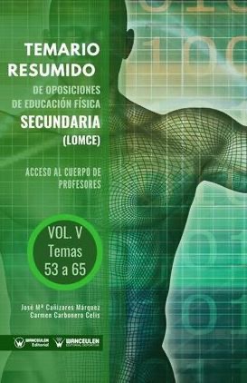[9788418486906] TEMARIO RESUMIDO DE OPOSICIONES DE EDUCACIÓN FÍSICA SECUNDARÍA (LOMCE). ACCESO AL CUERPO DE PROFESORES DE ENSEÑANZA SECUNDARÍA VOLUMEN V