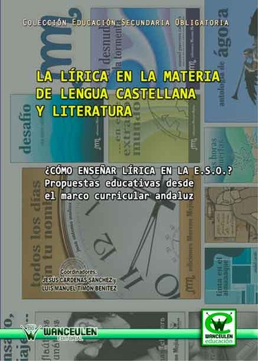 [9788498239423] LA LÍRICA EN LA MATERIA DE LENGUA CASTELLANA Y LITERATURA: ¿ CÓMO ENSEÑAR LÍRICA EN LA E.S.O.?