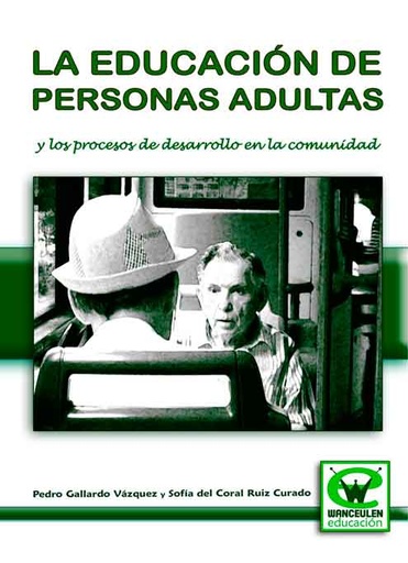 [9788498235609] LA EDUCACION DE PERSONAS ADULTAS Y LOS PROCESOS DE DESARROLLO EN LA COMUNIDAD
