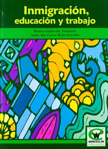 [9788498235630] INMIGRACIÓN, EDUCACIÓN Y TRABAJO