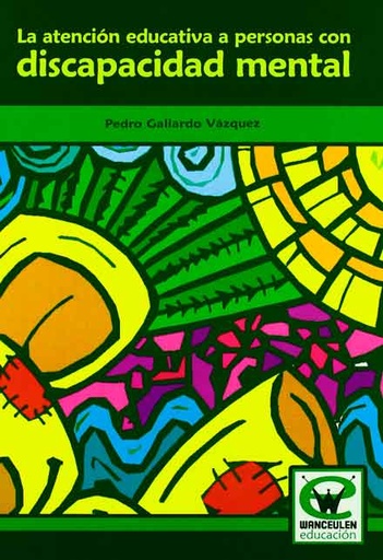 [9788498235593] ATENCION EDUCATIVA A PERSONAS CON DISCAPACIDAD MENTAL