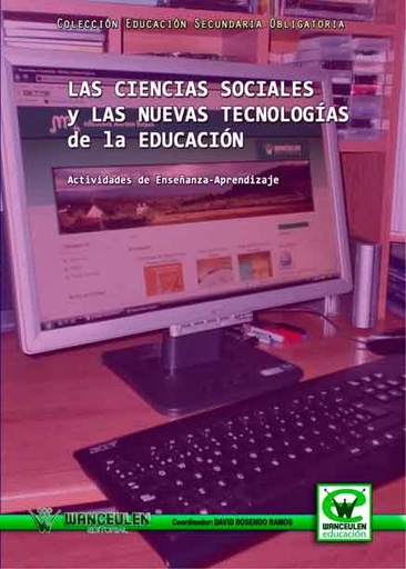 [9788498239256] LAS CIENCIAS SOCIALES Y LAS NUEVAS TECNOLOGIAS EN EDUCACIÓN