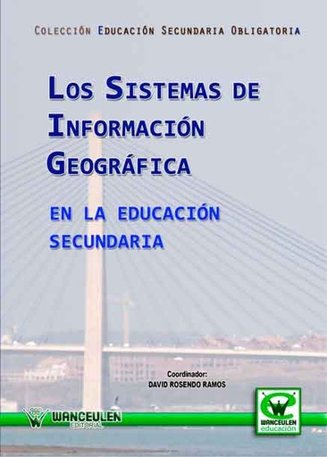 [9788498239287] LOS SISTEMAS DE INFORMACIÓN GEOGRÁFICA EN LA EDUCACIÓN SECUNDARIA