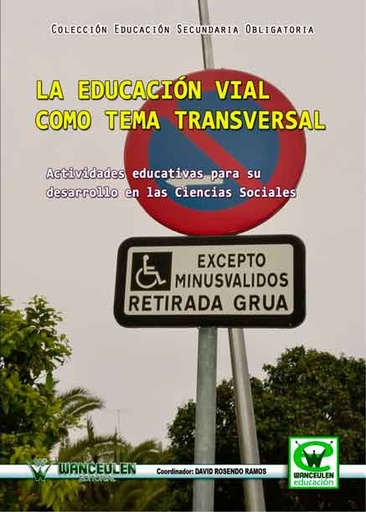[9788498239294] LA EDUCACIÓN VIAL COMO TEMA TRANSVERSAL: SU DESARROLLO EN EL ÁREA DE LAS CIENCIAS SOCIALES
