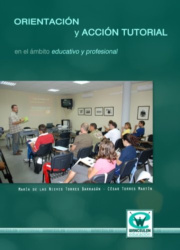 [9788499932132] ORIENTACIÓN Y ACCIÓN TUTORIAL EN EL ÁMBITO EDUCATIVO Y PROFESIONAL