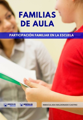 [9788499938561] FAMILIAS DE AULA: PARTICIPACIÓN FAMILIAR EN LA ESCUELA