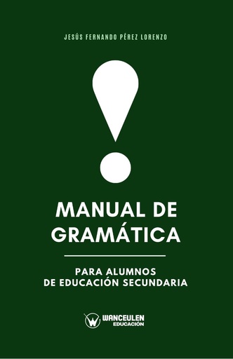 [9788499939681] MANUAL DE GRAMÁTICA (PARA ALUMNOS DE EDUCACIÓN SECUNDARIA)