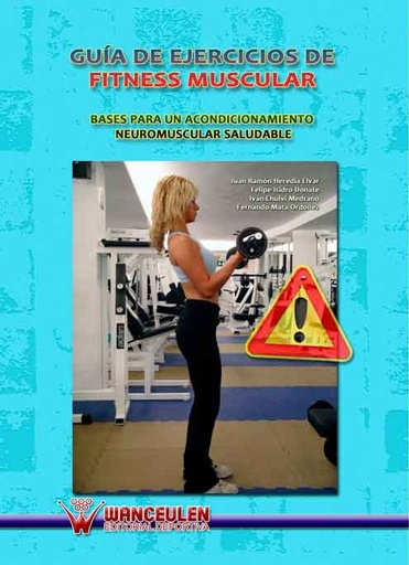 [9788498237504] GUÍA DE EJERCICIOS DE FITNESS MUSCULAR: BASES PARA UN ACONDICIONAMIENTO NEUROMUSCULAR SALUDABLE