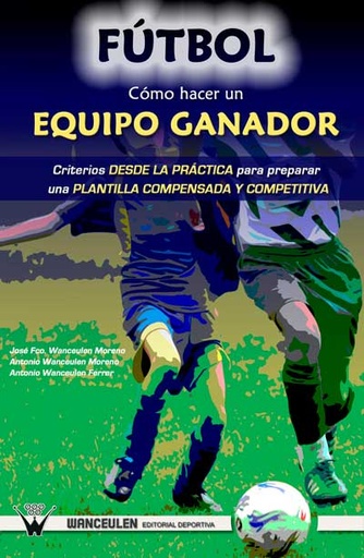 [9788499933504] FÚTBOL: COMO HACER UN EQUIPO GANADOR