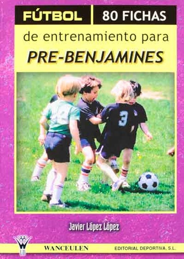 [9788498232523] FÚTBOL: 80 FICHAS DE ENTRENAMIENTO PARA PREBENJAMINES