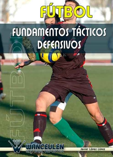 [9788495883209] FÚTBOL FUNDAMENTOS TACTICOS DEFENSIVOS