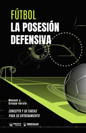[9788418262838] FÚTBOL: POSESIÓN DEFENSIVA