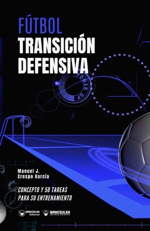 [9788418262692] FÚTBOL: TRANSICIÓN DEFENSIVA
