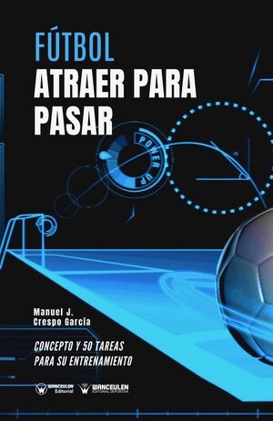 [9788418262791] FÚTBOL: ATRAER PARA PASAR