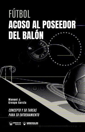 [9788418262890] FÚTBOL: ACOSO AL POSEEDOR DEL BALÓN