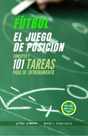 [9788418486340] FÚTBOL: EL JUEGO DE POSICIÓN (COLOR)