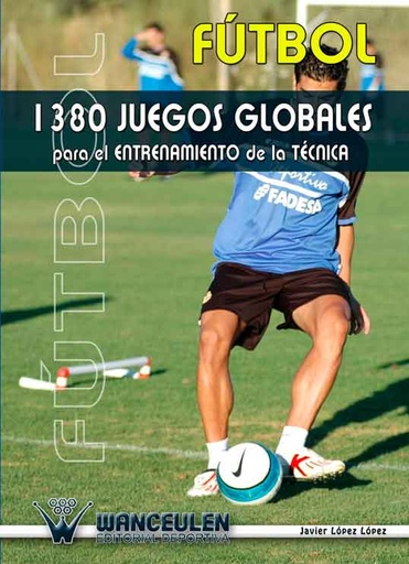 [9788487520907] FÚTBOL 1380 JUEGOS GLOBALES PARA EL ENTRENAMIENTO DE LA TÉCNICA