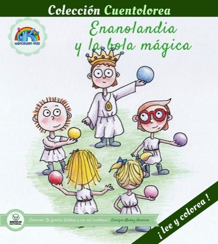[9788499937953] CUENTOLOREA: ENANOLANDIA Y LA BOLA MÁGICA