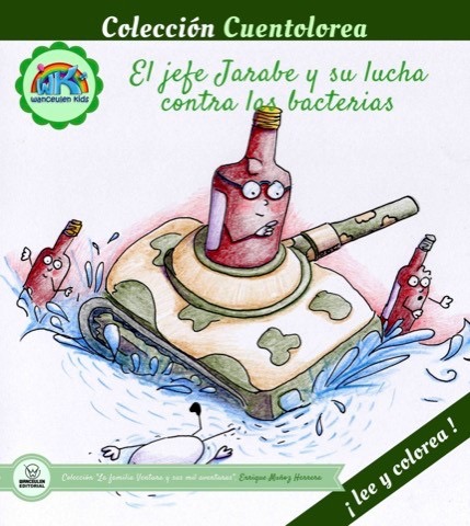 [9788499938196] CUENTOLOREA: EL JEFE JARABE Y SU LUCHA CONTRA LAS BACTERIAS