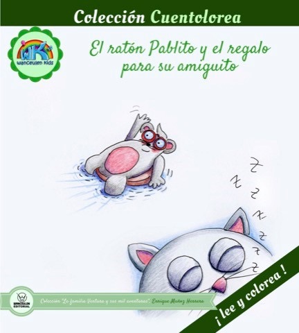 [9788499938325] CUENTOLOREA: EL RATÓN PABLITO Y EL REGALO PARA SU AMIGUITO