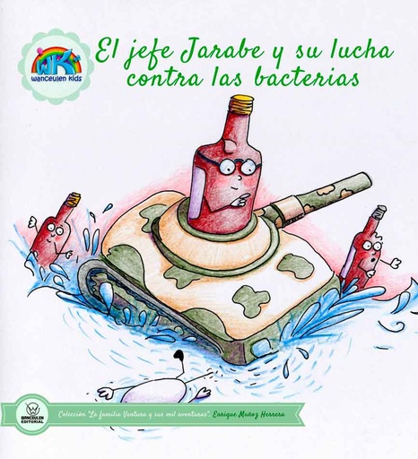 [9788499936963] EL JEFE JARABE Y SU LUCHA CONTRA LAS BACTERIAS