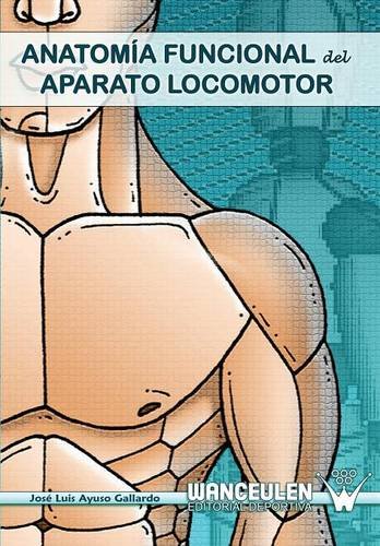 [9788498231946] ANATOMÍA FUNCIONAL DEL APARATO LOCOMOTOR