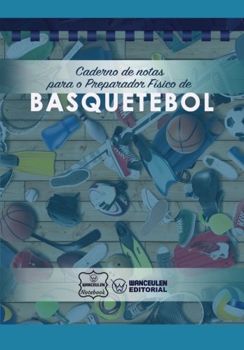 [PT-CEPF-BC1] Caderno de notas para o Preparador físico de Basquetebol