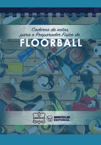 [PT-CEPF-FLO] Caderno de notas para o Preparador físico de Floorball