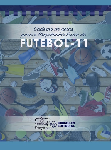 [PT-CEPF-FB1] Caderno de notas para o Preparador físico de Futebol 11