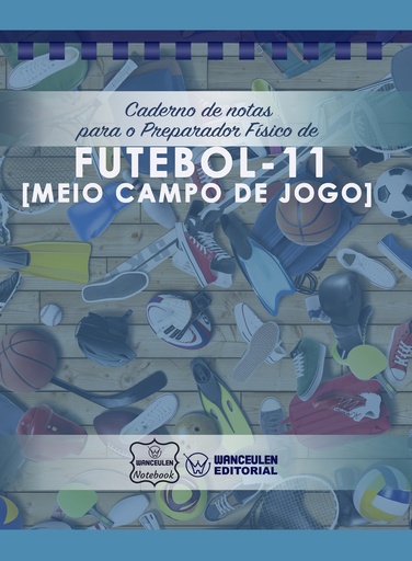 [PT-CEPF-FB2] Caderno de notas para o Preparador físico de Futebol 11 (Meio Campo de Jogo)